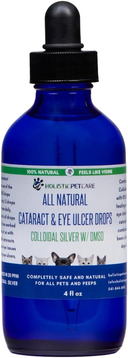 Holistic Pet Care Eye Ulcer Drops - Colloidal Silver with DMSO Eye Drops for Dogs & Cat Eye Infections & Irritations - Eye Care Solution Reduces Cataracts - All Natural Pet Eye Health Care (4 oz)